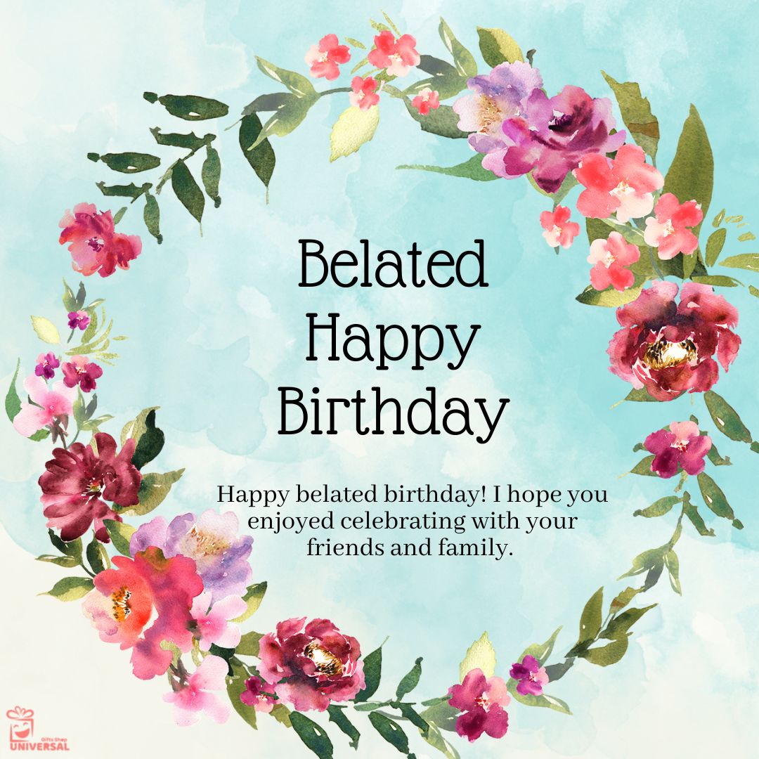 10+ Belated Birthday Wishes That Will Make Somebody Happy